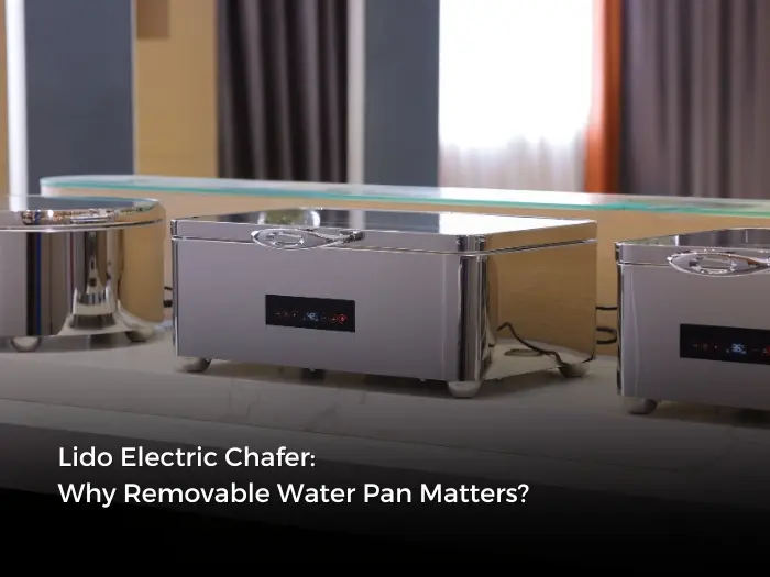 Discover how the SUNNEX Lido Electric Chafer's removable water pan improves buffet operations with faster refills, safer handling, and easier cleaning for hotels and caterers.