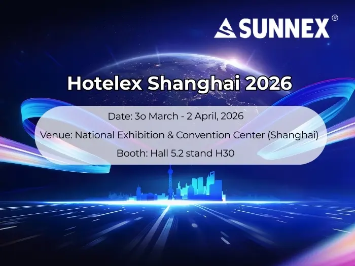 Join Sunnex Products Limited at Hotelex Shanghai from March 30 to April 2, 2026. Visit our booth at Hall 5.2, Stand H30 to explore our hospitality solutions.