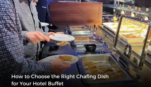 How to Choose the Right Chafing Dish for Your Hotel Buffet