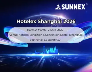 Join Sunnex Products Limited at Hotelex Shanghai from March 30 to April 2, 2026. Visit our booth at Hall 5.2, Stand H30 to explore our hospitality solutions.