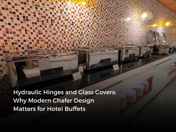 why hydraulic hinge technology and tempered glass covers are redefining hotel buffet chafers. Learn how the 80,000-cycle Sunnex Roma, Burano, Vienna, Sicily, Genoa and Venice series deliver quieter service, better heat retention, and a safer guest experience.