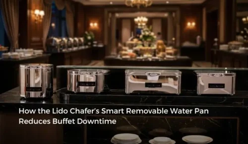 Discover how the Sunnex Lido Electric Chafer’s smart removable water pan speeds up shutdown cleaning, simplifies refills, supports safer handling, and helps hotel buffet teams reduce service downtime.